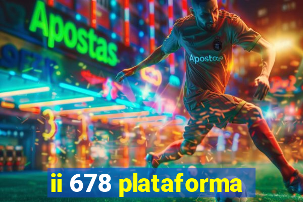 ii 678 plataforma